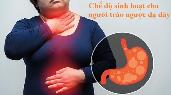 Chế độ sinh hoạt cho người trào ngược dạ dày